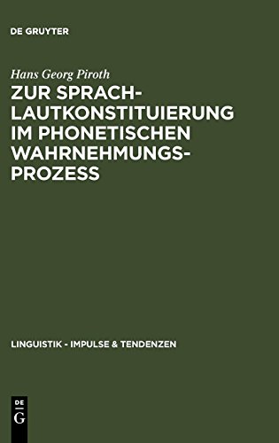 Zur Sprachlautkonstituierung im phonetischen Wahrnehmungsprozess: Psycho- und elektrophysiologische Untersuchungen (Linguistik – Impulse & Tendenzen, Band 7)