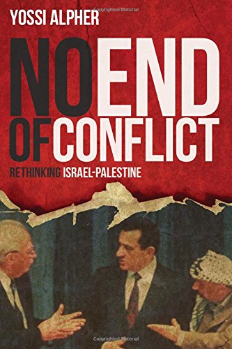 No End of Conflict: Rethinking Israel-Palestine: Rethinking Israel-Palestine