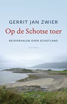 Op de Schotse toer: reisverhalen over Schotland