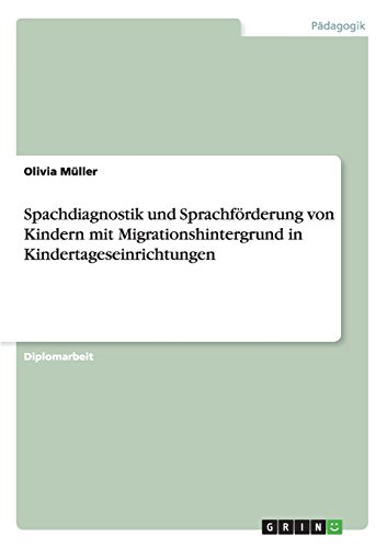 Spachdiagnostik und Sprachförderung von Kindern mit Migrationshintergrund in Kindertageseinrichtungen