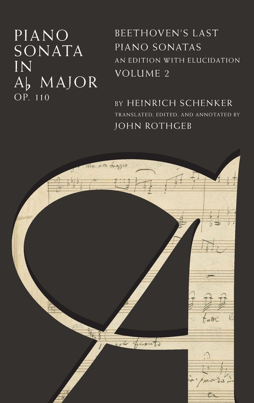 PIANO SONATA IN AB, OP. 110 VOL 2 C: Beethoven's Last Piano Sonatas, an Edition With Elucidation