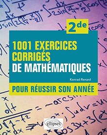 1.001 exercices corrigés de mathématiques 2de : pour réussir son année