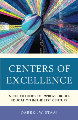 Centers of Excellence: Niche Methods to Improve Higher Education in the 21st Century