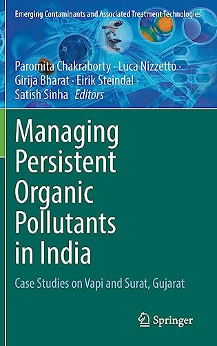 Managing Persistent Organic Pollutants in India: Case Studies on Vapi and Surat, Gujarat (Emerging Contaminants and Associated Treatment Technologies)