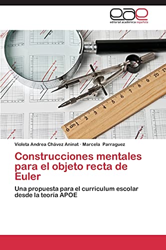 Construcciones mentales para el objeto recta de Euler: Una propuesta para el curriculum escolar desde la teoría APOE