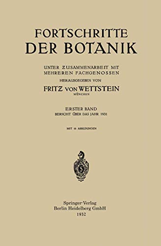 Fortschritte der Botanik: Unter Ƶusammenarbeit mit Mehreren Fachgenossen (Progress in Botany, 1, Band 1)