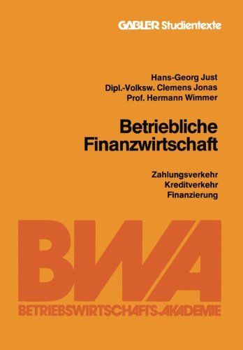 Betriebliche Finanzwirtschaft: Zahlungsverkehr, Kreditverkehr, Finanzierung (German Edition)
