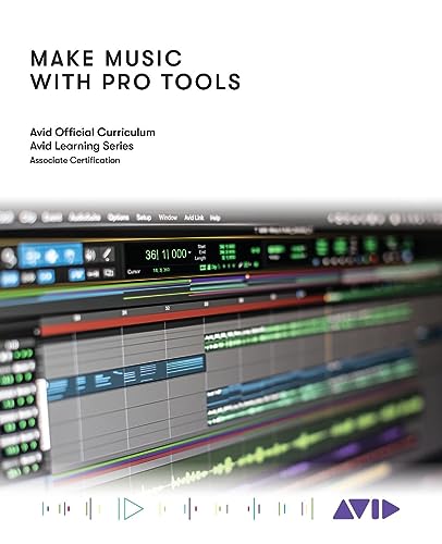 Avid Technology Make Music With Pro Tools, Official Avid Curriculum