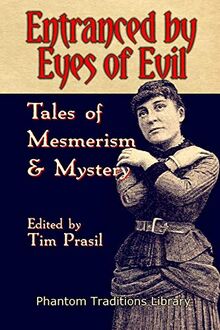 Entranced by Eyes of Evil: Tales of Mesmerism and Mystery (Phantom Traditions Library, Band 1) de Poe, Edgar Allan | Livre | état très bon