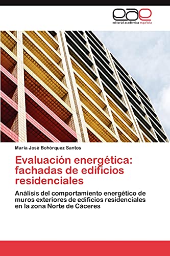 Evaluación energética: fachadas de edificios residenciales: Análisis del comportamiento energético de muros exteriores de edificios residenciales en la zona Norte de Cáceres