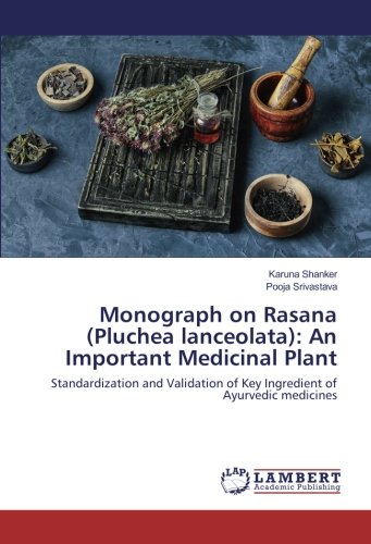 Monograph on Rasana (Pluchea lanceolata): An Important Medicinal Plant: Standardization and Validation of Key Ingredient of Ayurvedic medicines