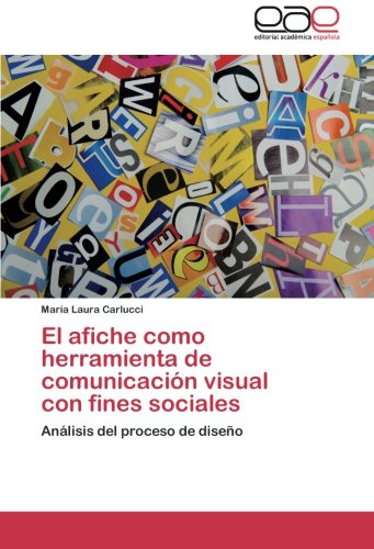 El afiche como herramienta de comunicación visual con fines sociales: Análisis del proceso de diseño