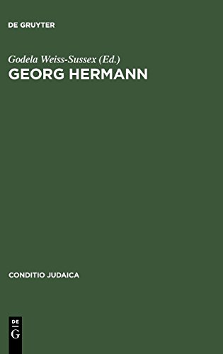 Georg Hermann: Deutsch-jüdischer Schriftsteller und Journalist, 1871--1943: Deutsch-judischer Schriftsteller Und Journalist, 1871 - 1943 (Conditio Judaica, Band 48)