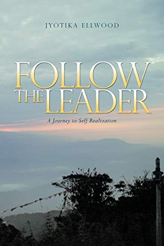 Follow The Leader: A Journey to Self Realization