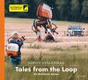 Tales from the Loop: Ein illustrierter Roman (Das Loop-Universum)