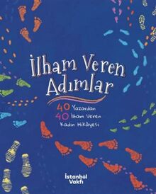 İlham Veren Adımlar: 40 Yazardan 40 İlham Veren Kadın Hikayesi