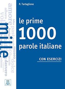 Le prime ... parole / Le prime 1000 parole italiane con esercizi: Livello elementare / pre-intermedio / Übungsbuch