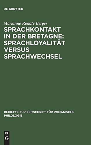 Sprachkontakt in der Bretagne: Sprachloyalität versus Sprachwechsel (Beihefte zur Zeitschrift für romanische Philologie, 220, Band 220)