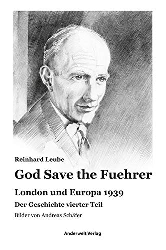 God Save the Fuehrer: London und Europa 1939