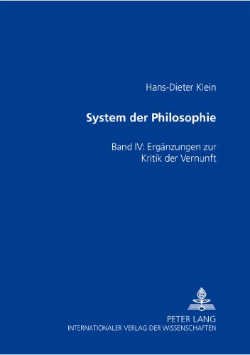 System der Philosophie. Band IV: Ergänzungen zur Kritik der Vernunft