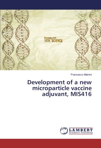 Development of a new microparticle vaccine adjuvant, MIS416