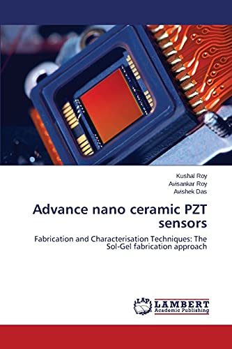 Advance nano ceramic PZT sensors: Fabrication and Characterisation Techniques: The Sol-Gel fabrication approach