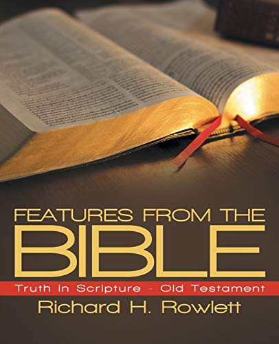 FEATURES FROM THE BIBLE: Truth in Scripture - Old Testament