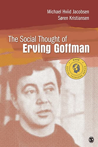 The Social Thought of Erving Goffman (Social Thinkers Series)