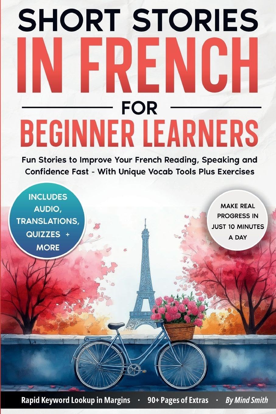 Short Stories in French For Beginner Learners: Quickly Improve Your Reading, Speaking, and Confidence in French the Fun Way - with Powerful Vocab ... Short Stories for Adult Learners, Band 1)