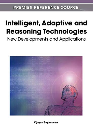 Intelligent, Adaptive and Reasoning Technologies: New Developments and Applications