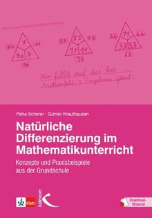 Natürliche Differenzierung im Mathematikunterricht: Konzepte und Praxisbeispiele aus der Grundschule