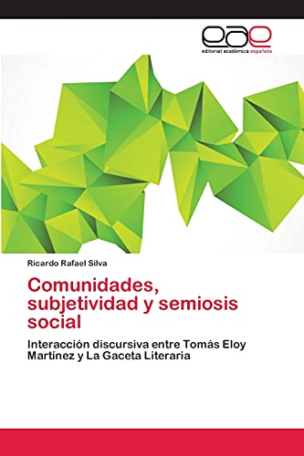 Comunidades, subjetividad y semiosis social: Interacción discursiva entre Tomás Eloy Martínez y La Gaceta Literaria