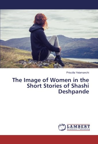 The Image of Women in the Short Stories of Shashi Deshpande