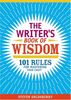 The Writer's Book Of Wisdom: 101 Rules For Mastering Your Craft