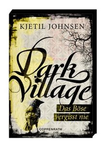 Dark Village 01 - Das Böse vergisst nie