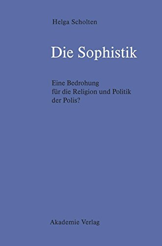 Die Sophistik: Eine Bedrohung für die Religion und Politik der Polis?