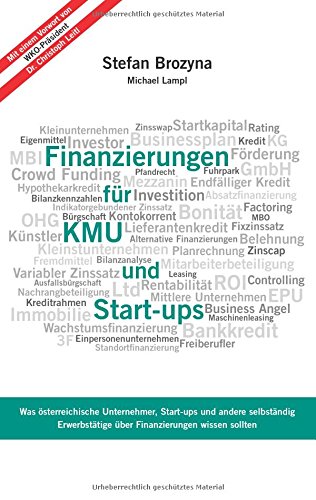 Finanzierungen für KMU und Start-ups: Was österreichische Unternehmen, Start-ups und andere selbständig Erwerbstätige über Finanzierungen wissen sollten