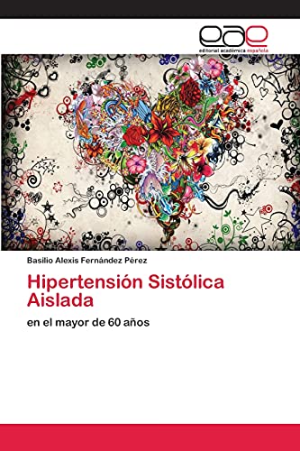 Hipertensión Sistólica Aislada: en el mayor de 60 años