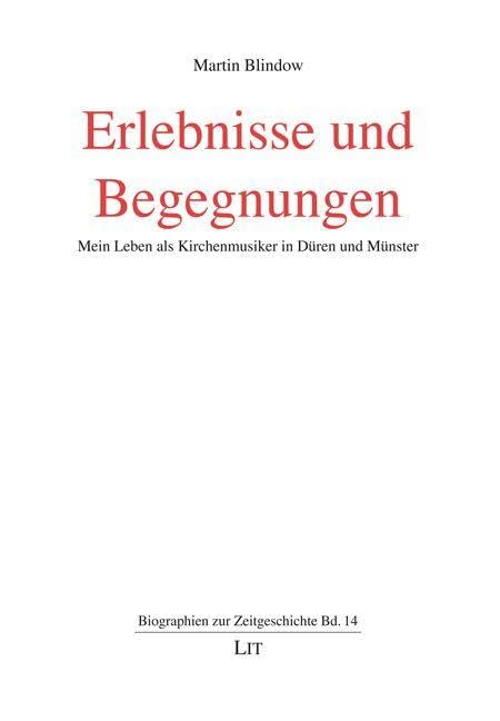 Erlebnisse und Begegnungen: Mein Leben als Kirchenmusiker in Düren und Münster