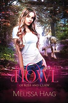 The Howl (By Kiss and Claw, Band 1)