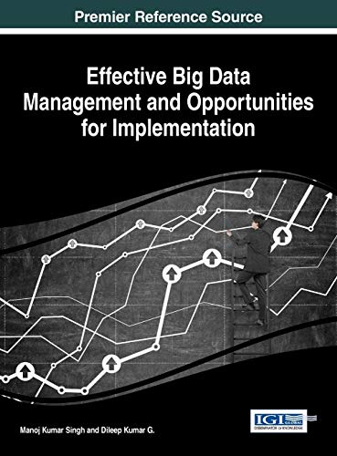 Effective Big Data Management and Opportunities for Implementation (Advances in Data Mining and Database Management)