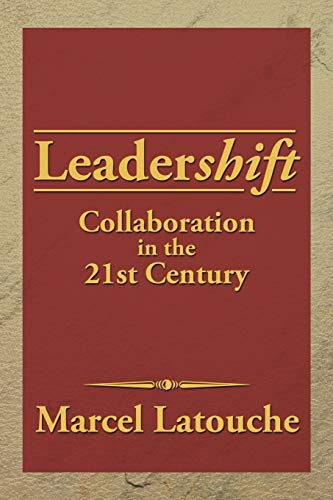 LEADERSHIFT: COLLABORATION IN THE 21ST CENTURY