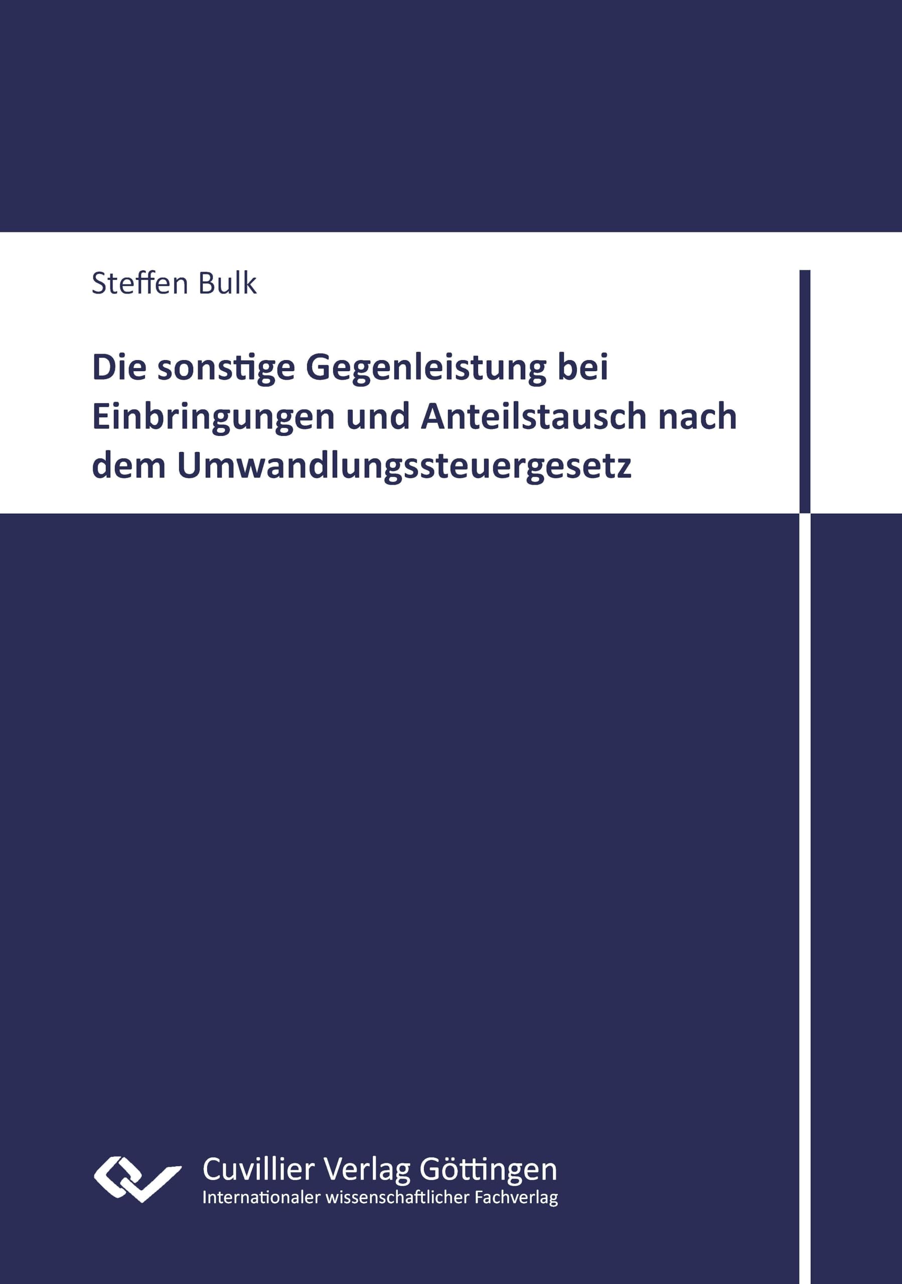 Die sonstige Gegenleistung bei Einbringungen und Anteilstausch nach dem Umwandlungssteuergesetz: Unter besonderer Berücksichtigung der ... 21, 24 UmwStG und deren Vorläuferbestimmungen