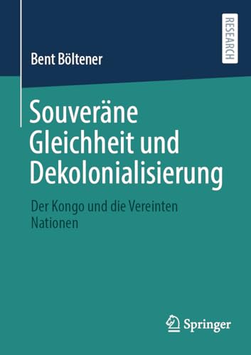 Souveräne Gleichheit und Dekolonialisierung: Der Kongo und die Vereinten Nationen