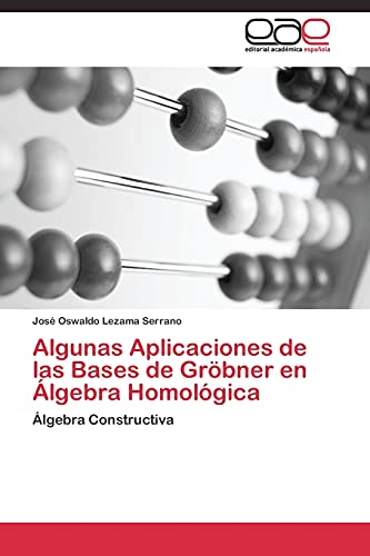 Algunas Aplicaciones de las Bases de Gröbner en Álgebra Homológica: Álgebra Constructiva