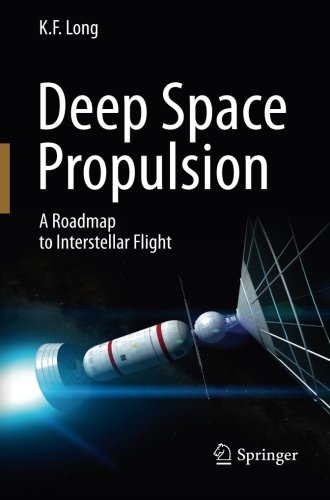Deep Space Propulsion: A Roadmap to Interstellar Flight (Astronomers' Universe)