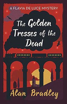 The Golden Tresses of the Dead (Flavia De Luce 10)