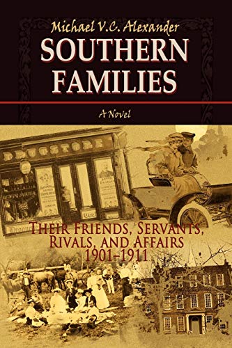 Southern Families: Their Friends, Servants, Rivals, And Affairs 1901-1911