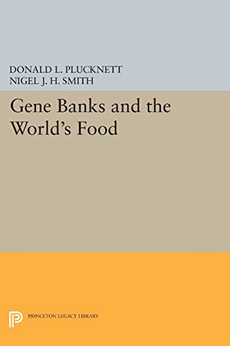 Plucknett, Donald L. Gene Banks And The World's Food (Princeton Legacy Library)