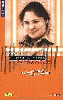 Hinter Gittern. Der Frauenknast 39. Die geschichte der Nancy Konnopke